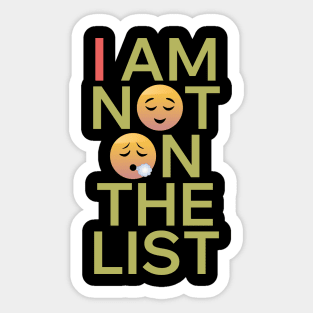 I am NOT on the list Sticker